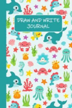 Draw and Write Journal: Sea Animals Primary Composition Story Paper Notebook 6x9 Wide Ruled with Picture Space
