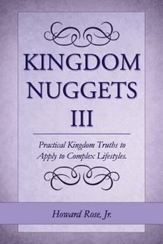 Paperback Kingdom Nuggets III: Practical Kingdom Truths to Apply to Complex Lives Book