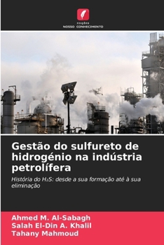 Gestão do sulfureto de hidrogénio na indústria petrolífera (Portuguese Edition)