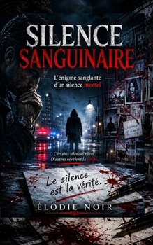 Paperback Silence Sanguinaire: L'énigme sanglante d'un silence mortel [French] Book