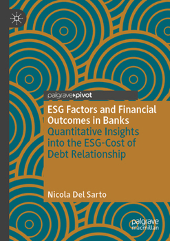 ESG Factors and Financial Outcomes in Banks: Quantitative Insights into the ESG-Cost of Debt Relationship