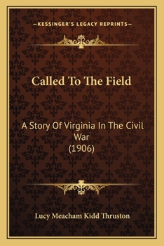 Paperback Called To The Field: A Story Of Virginia In The Civil War (1906) Book