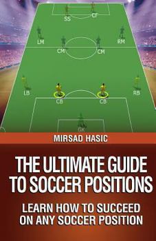 Paperback The Ultimate Guide to Soccer Positions Book