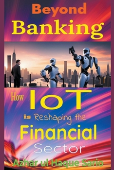 Paperback Beyond Banking: How IoT is Reshaping the Financial Sector Book