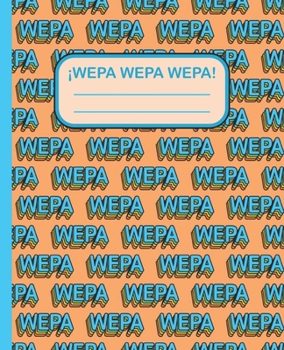 Paperback Wepa Wepa Wepa: Composition Notebook Journal. 100 numbered pages with table of contents Book