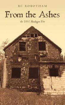 Paperback From the Ashes: the 1891 Muskegon Fire Book