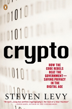 Paperback Crypto: How the Code Rebels Beat the Government--Saving Privacy in the Digital Age Book