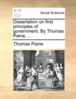 Paperback Dissertation on First Principles of Government. by Thomas Paine, ... Book