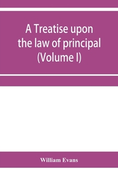 Paperback A treatise upon the law of principal and agent in contract and tort (Volume I) Book