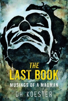Paperback The Last Book: Musings of a Madman Book