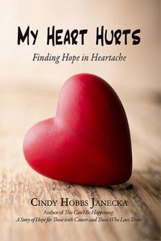 Paperback My Heart Hurts: Finding Hope in Heartache Book