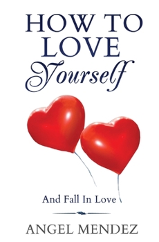 Paperback How to Love Yourself and Fall in Love Book