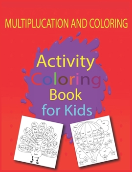Paperback Activity Coloring Book: Activities Multiplication and Coloring page That Target and Reinforce Skills in Subtraction, Multiplication & More, 6- Book