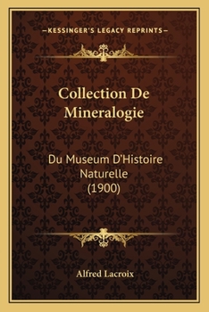 Paperback Collection De Mineralogie: Du Museum D'Histoire Naturelle (1900) [French] Book