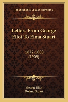 Letters from George Eliot to Elma Stuart 1872-1880