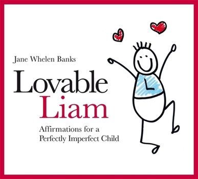 Hardcover Lovable Liam: Affirmations for a Perfectly Imperfect Child Book