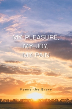 Paperback My Pleasure, My Joy, My Pain Book