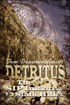 Paperback Detritus: The Sip Initiative to Stalk Hitler Book