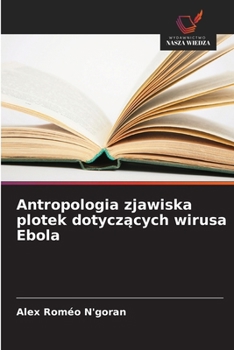 Paperback Antropologia zjawiska plotek dotyczących wirusa Ebola [Polish] Book