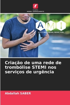 Paperback Criação de uma rede de trombólise STEMI nos serviços de urgência [Portuguese] Book
