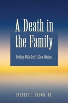A Death in the Family: Dealing With Grief's Slow Wisdom