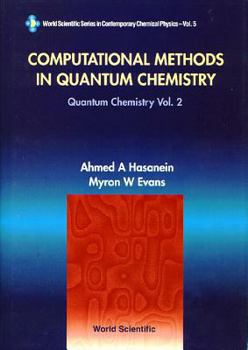 Computational Methods in Quantum Chemistry: Quantum Chemistry (World Scientific Series in Contemporary Chemical Physics, Vol. 5)