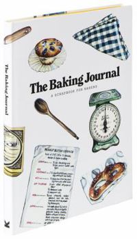 Paperback The Baking Journal: A Scrapbook for Bakers Book