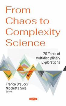 Hardcover From Chaos to Complexity Science.: 20 Years of Multidisciplinary Explorations Book