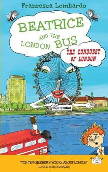 Paperback Beatrice and the London Bus: The Conquest of London Book