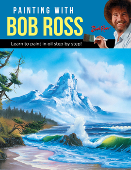 Paperback Painting with Bob Ross: Learn to Paint in Oil Step by Step! Book