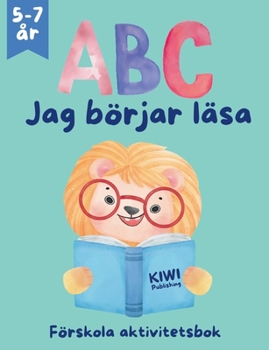 ABC - Jag börjar läsa: Förskola aktivitetsbok (Swedish Edition)