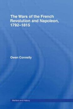Paperback The Wars of the French Revolution and Napoleon, 1792-1815 Book