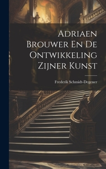 Hardcover Adriaen Brouwer En De Ontwikkeling Zijner Kunst Book