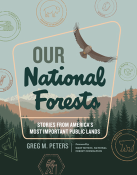 Hardcover Our National Forests: Stories from America's Most Important Public Lands Book