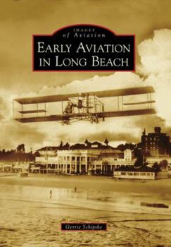 Paperback Early Aviation in Long Beach Book