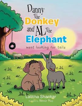 Paperback Danny the Donkey and Al the Elephant Went Looking for Tails Book
