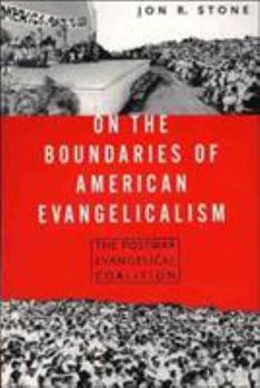 Paperback On the Boundaries of American Evangelism: The Postwar Evangelical Coalition Book
