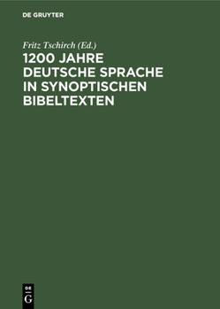 Hardcover 1200 Jahre deutsche Sprache in synoptischen Bibeltexten [German] Book