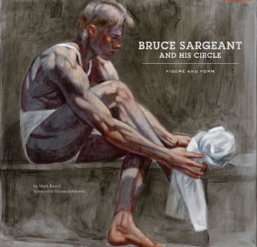 Hardcover Bruce Sargeant and His Circle: Figure and Form Book