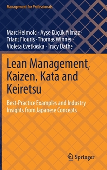 Hardcover Lean Management, Kaizen, Kata and Keiretsu: Best-Practice Examples and Industry Insights from Japanese Concepts Book