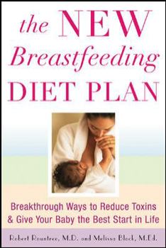 Paperback The New Breastfeeding Diet Plan: Breakthrough Ways to Reduce Toxins & Give Your Baby the Best Start in Life Book