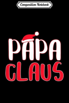 Composition Notebook: Mens Papa Claus Funny Santa Christmas Costume  Journal/Notebook Blank Lined Ruled 6x9 100 Pages