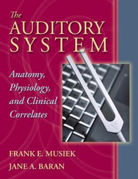 Paperback The Auditory System: Anatomy, Physiology, and Clinical Correlates Book