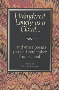 Hardcover I Wandered Lonely as a Cloud: ...and Other Poems You Half-Remember from School Book