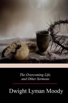 Paperback The Overcoming Life, and Other Sermons Book