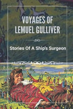 Paperback Voyages Of Lemuel Gulliver: Stories Of A Ship's Surgeon: Secret Of Gulliver'S Travels Book