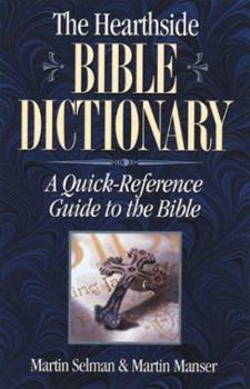 Paperback The Hearthside Bible Dictionary: A Quick-Reference Guide to the Bible Book