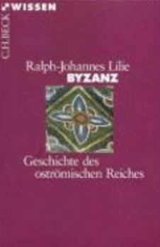 Byzanz. Geschichte des oströmischen Reiches