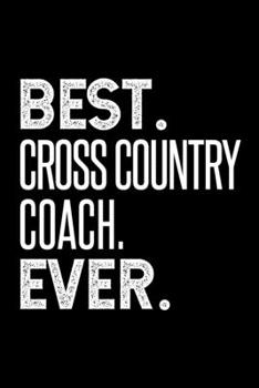 Paperback Best. Cross Country Coach. Ever.: Dot Grid Journal or Notebook, 6x9 inches with 120 Pages. Book