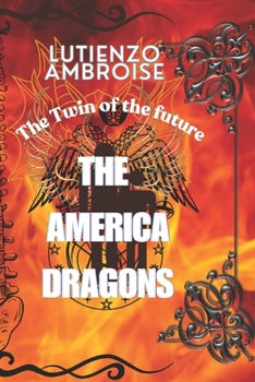 Paperback The America Dragons: The twin of the future Book